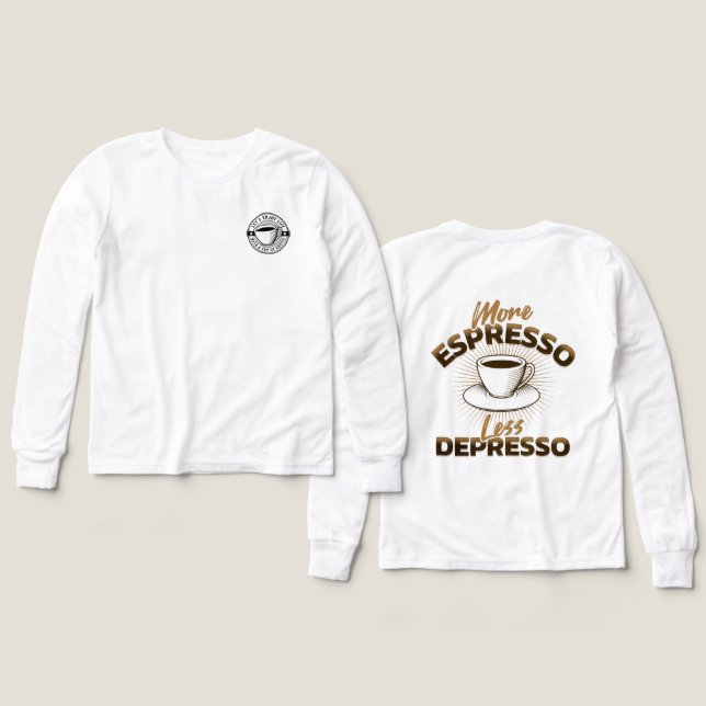 Plus d'Espresso Moins de Dépression – Design de Ci (Motif Recto et Verso)
