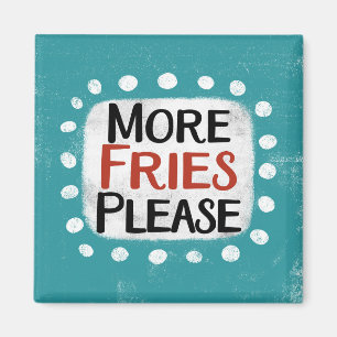Plus Fries S'Il Vous Plaît Réfrigérateur Magnet