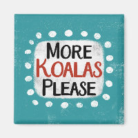Plus Koalas S'Il Vous Plaît Réfrigérateur Magnet