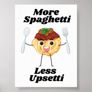 Plus Spaghetti Moins Upsetti Poster noir