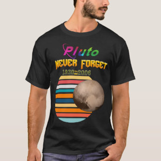 Pluto der Planet Vergessen Sie nie, noch ist Raum T-Shirt