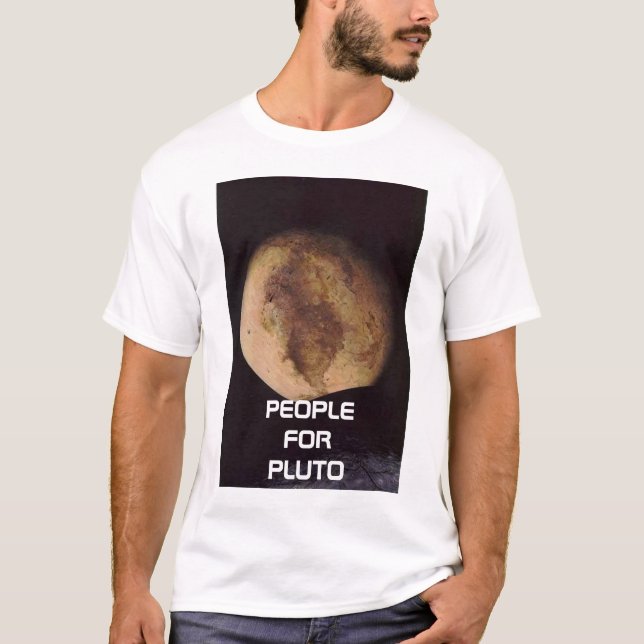 Pluto, LEUTE FÜR PLUTO T-Shirt (Vorderseite)