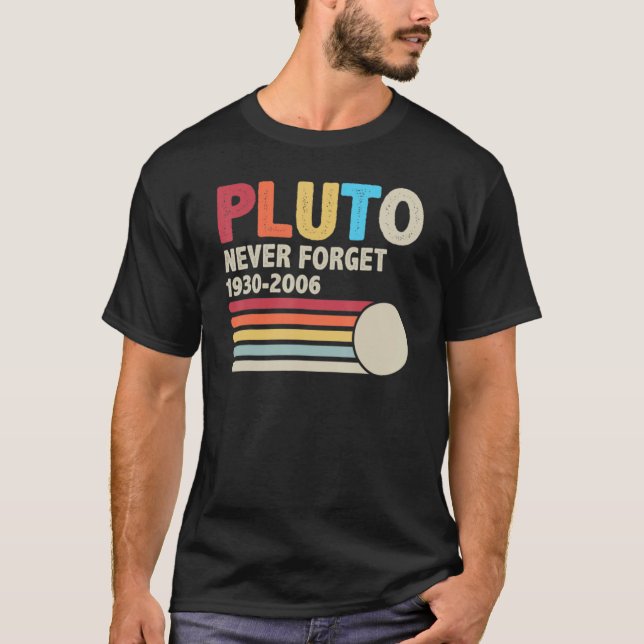 Pluto Never Forget Astronomy Retro Space And 70s 8 T-Shirt (Vorderseite)