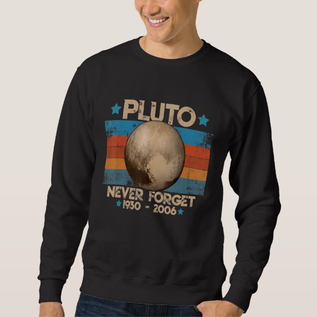 Pluto Never Forget  Retro Space Science 1 Sweatshirt (Vorderseite)