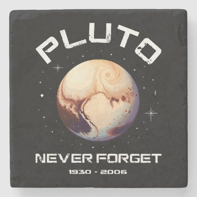 Pluto Niemals Vergessen Steinuntersetzer (Vorderseite)