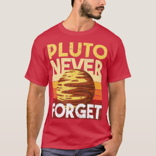 Pluto niemals vergessen T-Shirt