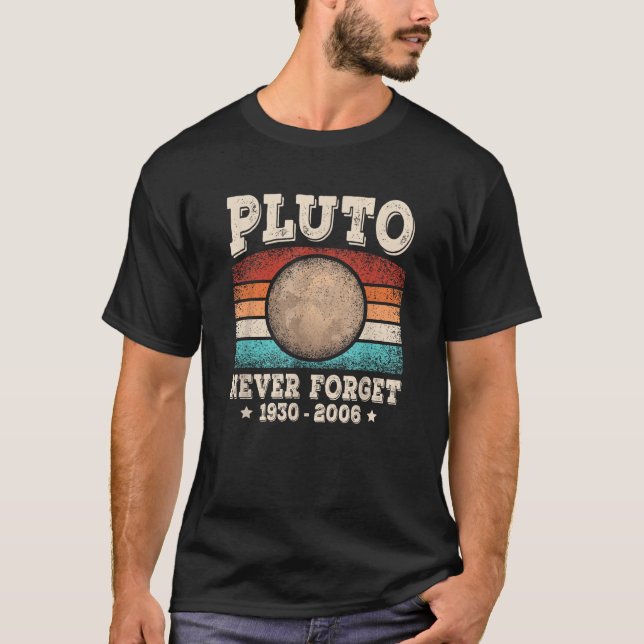 Pluto Vergessen Sie nie die Funny Planet Space Ast T-Shirt (Vorderseite)