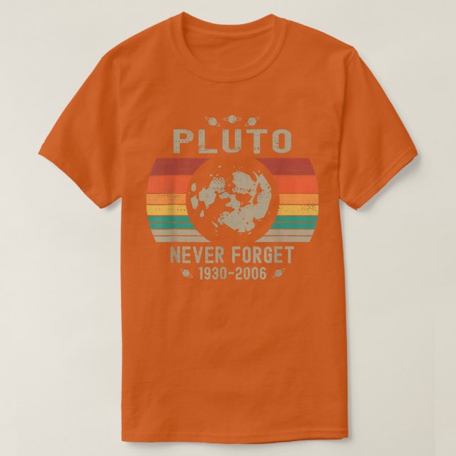 Pluto Vergessen Sie nie die Funny Space Science As T-Shirt (Design vorne)