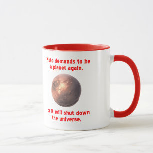 Pluto verlangt, ein Planet zu sein wieder… Tasse