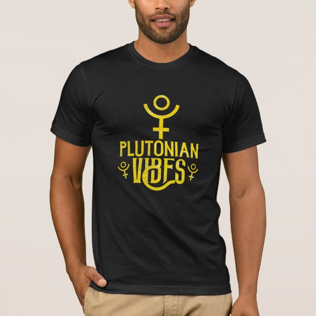 Plutonian Vibes Scorpio Astrologie Zodiac Pluto T-Shirt (Vorderseite)