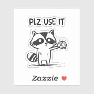 Plz Use It - Funny Racoon Sarcastic Aufkleber