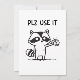 Plz Use It - Funny Racoon Sarcastic Einladung