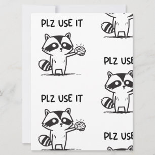 Plz Use It - Funny Racoon Sarcastic Karte