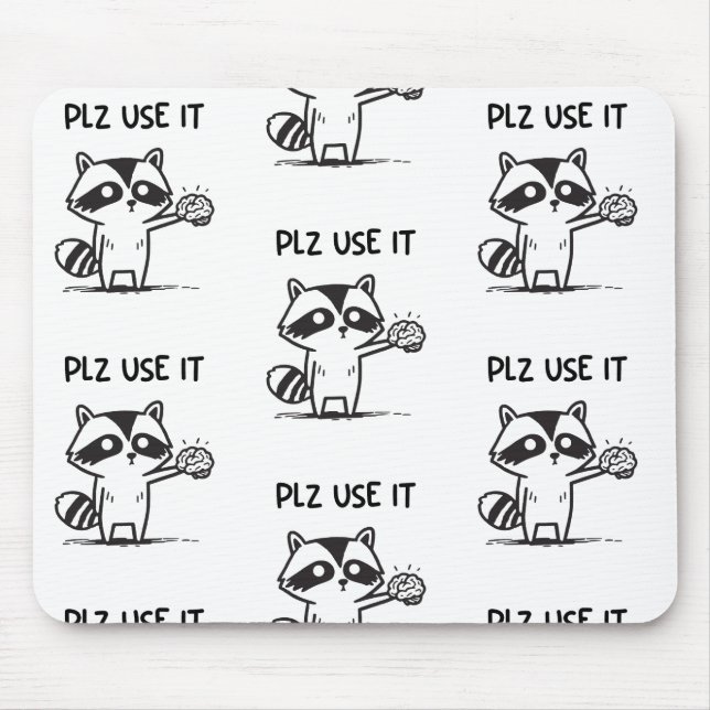 Plz Use It - Funny Racoon Sarcastic Mousepad (Vorne)