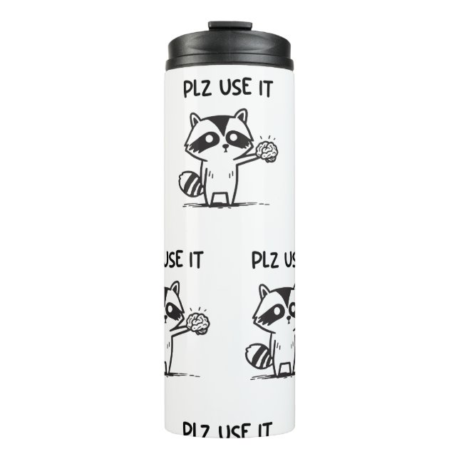 Plz Use It - Funny Racoon Sarcastic Thermosbecher (Vorderseite)