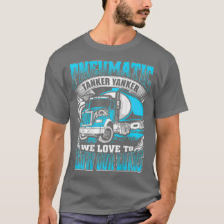 Pneumatische Tanker-Yanker-Liebe, um unsere Lasten T-Shirt