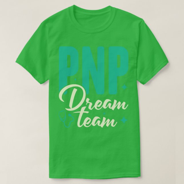 PNP Dream Team Pädiatrische Krankenpfleger Geschen T-Shirt (Design vorne)