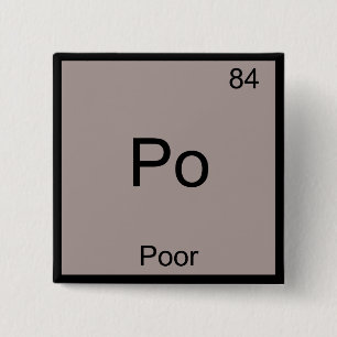 Po - Schlechte Chemie Elementsymbol Lustige Period Button