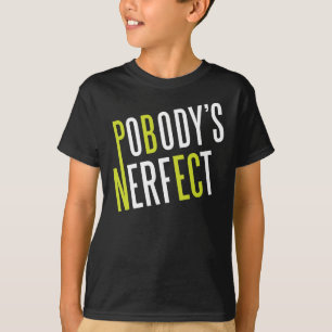Pobodys Nerfect T-Shirt
