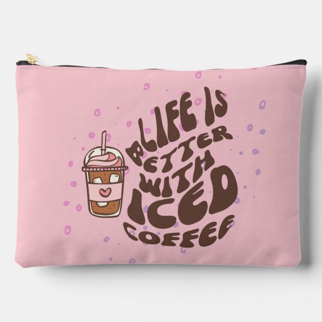 Pochette À Accessoires La Vie Est Meilleure Avec Le Café Glacé (Recto)