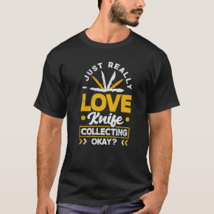 Pocket Knife Collector I just Echt Liebe Knife Co T-Shirt