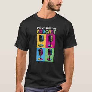 Podcaster Fragte mich über meinen Podcast 1 T-Shirt