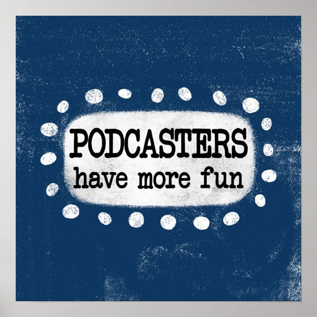 Podcaster haben mehr Spaß beim Poster Wall Art (Vorne)