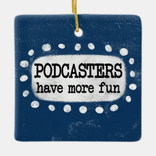 Podcaster haben mehr Spaß beim Ziern Keramikornament