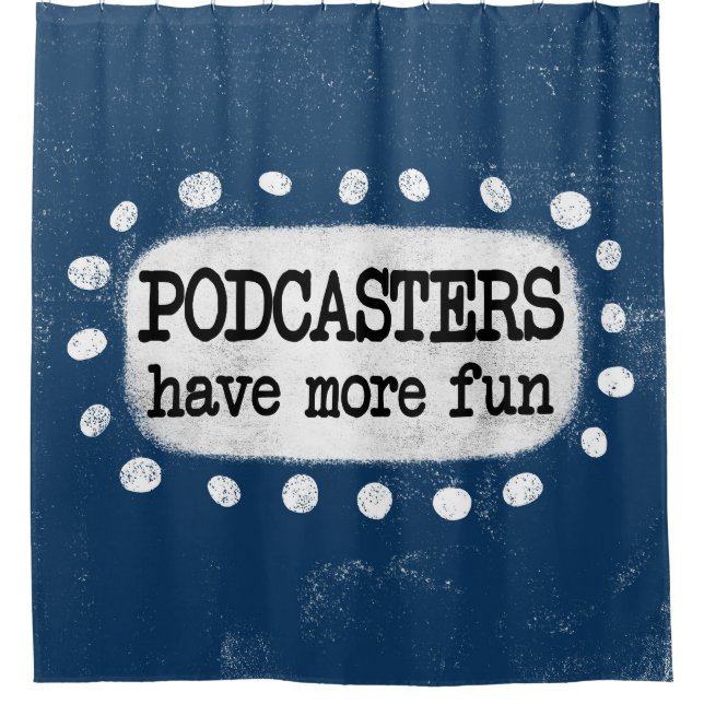 Podcaster haben mehr Spaß Duschvorhang (Vorderseite)