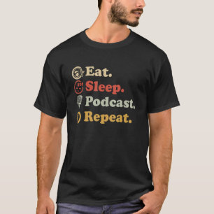Podcasterin isst Sleep Podcast T-Shirt