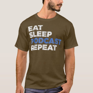 Podcasting Tshirt Cadeau Manger Sleep Podcast Répé