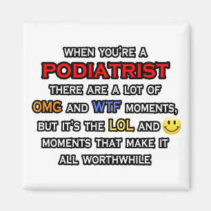Podiatrist ... OMG WTLOL Magnet