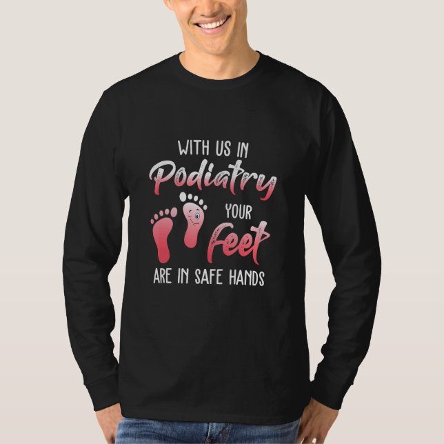 Podologe Podology Pedicure Chiropodis T-Shirt (Vorderseite)