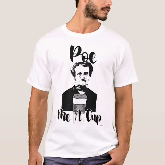 Poe Me A Cup Funny Classic Design T-Shirt (Vorderseite)