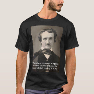 Poe Zitat zum Power von Worten T-Shirt