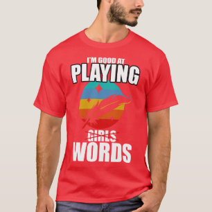 Poesie ist gut darin, Worte zu spielen T-Shirt