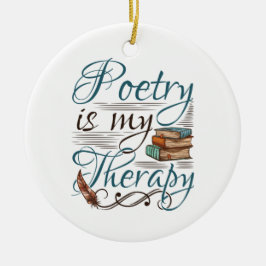 Poesie ist mein Therapiepoet Poem Writer Keramik Ornament