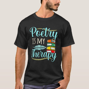 Poesie ist meine Therapie Dichter Schriftsteller A T-Shirt