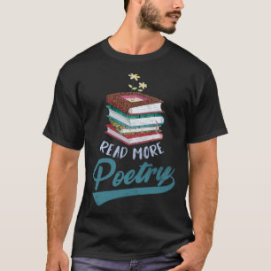 Poetry Poets Book Readers Bookworet Poet T-Shirt