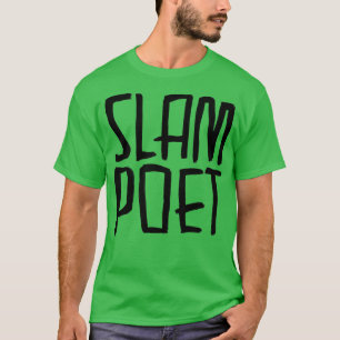 Poetry Slam Slam Poet T-Shirt