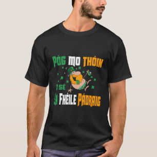 Pog Mo Thoin St Patrick's For Irish Funny T-Shirt