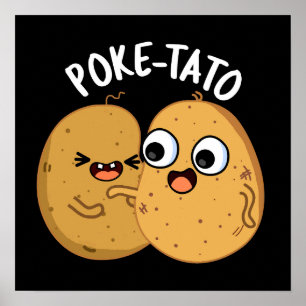Poke tato Funny Potato Pun Dark BG Poster