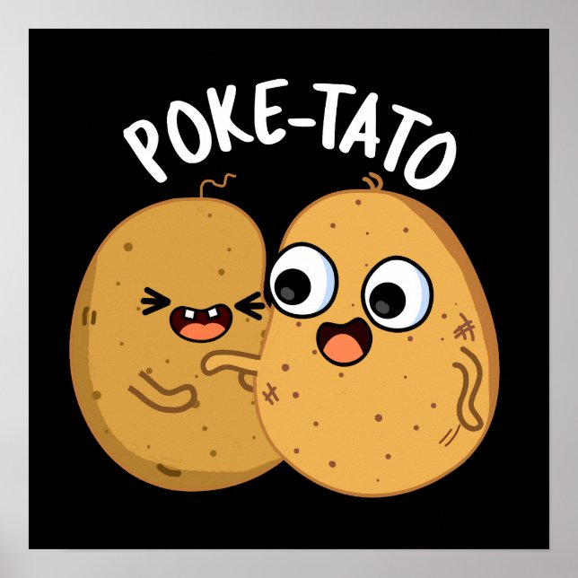 Poke tato Funny Potato Pun Dark BG Poster (Vorne)