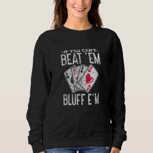 Poker-Asse Zocker Glücksspiel Kartenspiele Bedräng Sweatshirt