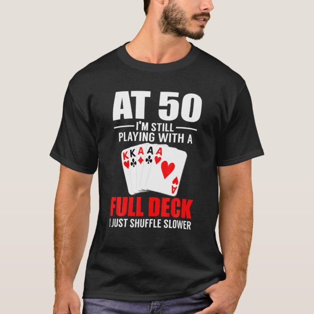 Poker At 50 I'm Still Playing 50Th Birthday Poker T-Shirt (Vorderseite)