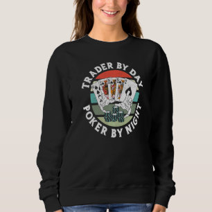 Poker Cards Vintag Retro Trading by Day Poker by N Sweatshirt