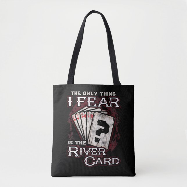 Poker Das Einzige, was ich fürchte, ist die Flussk Tasche (Vorderseite)
