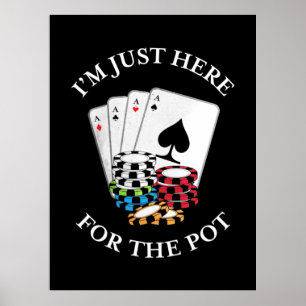 Poker, den ich gerade hier bin, um die Spitze zu e Poster