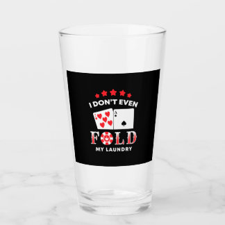 Poker, den ich nicht einmal falte meine Wäsche Glas