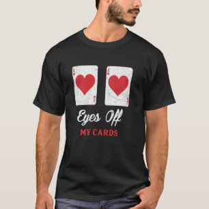 Poker Frauen SIEHT MEINE KARTE AUSSERGEWÖHNLICHE P T-Shirt